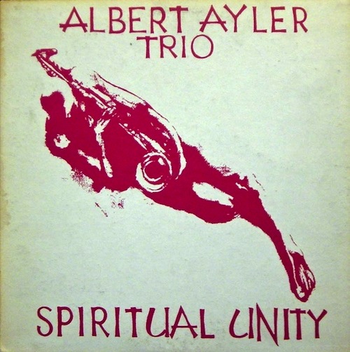 Albert Ayler_Spiritual Unity