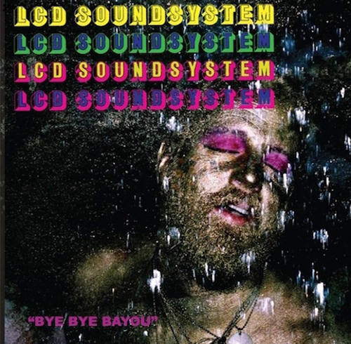 lcd-soundsystem-bye-bye-bayou