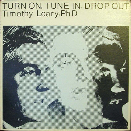 timothy leary_turn on, tune in, drop out